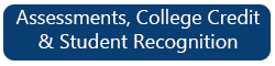 Technology Department Assessment, College Credit & Student Recognition Information